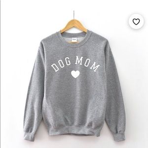 Super soft “Dog Mom” sweatshirt.